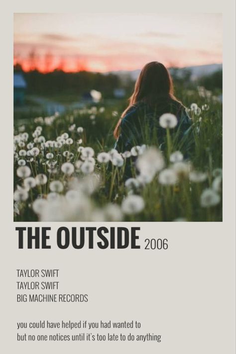 The Outside Taylor Swift Polaroid Poster, The Outside Taylor Swift, Songs Polaroid, Outside Song, Taylor Swift Discography, Taylor Songs, Taylor Swift Fearless, Taylor Swift Posters, Polaroid Photos