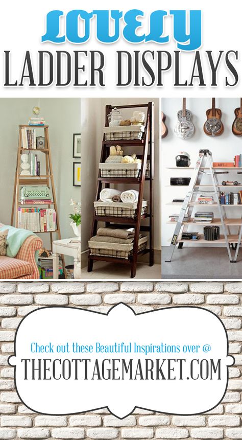 Decorating With Ladders, Ladder Display, Cottage Market, Market Ideas, Wall Accessories, The Cottage, Redo Furniture, Decorative Wall, Home Deco