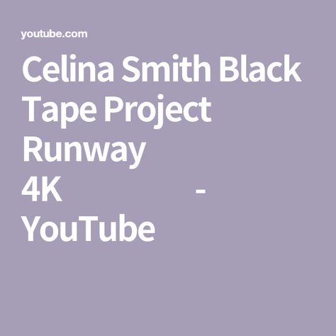 Celina Smith Black Tape Project Runway 4K❤️‍🔥 - YouTube Celina Smith, Black Tape Project, Tape Projects, Black Tape, Project Runway, Runway Fashion, The Black, Fashion Show, The Creator