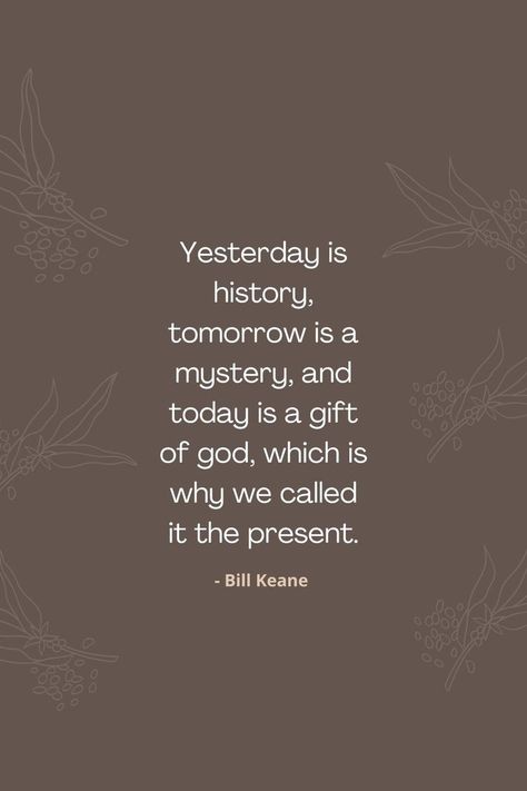 Mysterious Quotes, Tomorrow Quotes, Tomorrow Is A Mystery, Yesterday Is History, Be Present Quotes, Today Is A Gift, History Quotes, Bible Study Lessons, Study Quotes