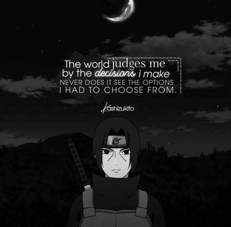 Itachi Quotes Truths, Itachi Motivational Quotes, Shisui Uchiha Quotes, Naruto Quotes Inspirational Motivational, Itachi Uchiha Quotes, Itachi Quotes, Tokyo Ghoul Quotes, Naruto Quotes, Anime Love Quotes