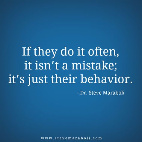 If they do it often, it isn't a mistake; it's just their behavior. #infidelity #liar Steve Maraboli, Quotable Quotes, Dr Who, A Quote, True Words, Great Quotes, True Quotes, Relationship Quotes, Mantra