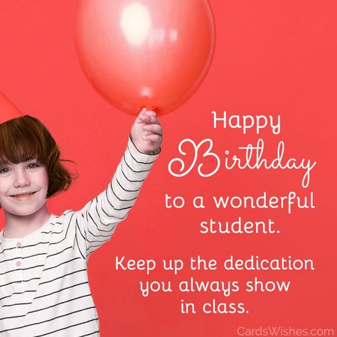 20+ Birthday Wishes for Students - CardsWishes.com Birthday Wishes For Student From Teacher, Birthday Wishes For Student, Happy Birthday Student, 20 Birthday Wishes, Short Happy Birthday Wishes, 20th Birthday Wishes, Birthday Wishes For Teacher, Wishes For Teacher, Birthday Wishes Girl