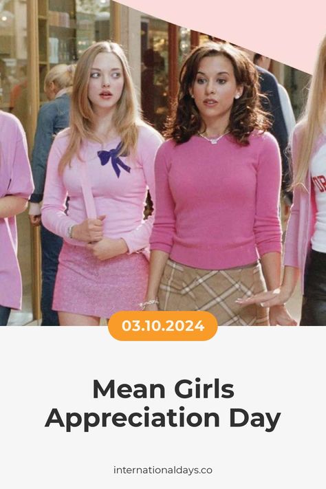 Today is October 3rd, a day to celebrate and appreciate the 2004 classic Mean Girls! International Days, October 3rd, American Teen, Amanda Seyfried, International Day, Mean Girls, Art Day, Pop Culture, Wonder