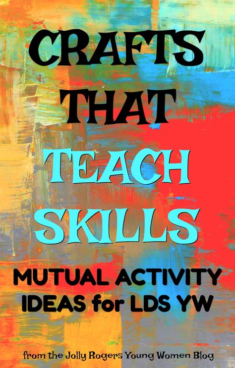 Crafts that Teach Skills - LDS Mutual Activity Ideas for YW The Jolly Rogers' Young Women Blog Camping Ideas Kids, Mutual Activity Ideas, Lds Mutual Activities, Young Women Crafts, Girls Camp Activities, Lds Youth Activities, Lds Young Women Activities, Mutual Activities, Lds Yw