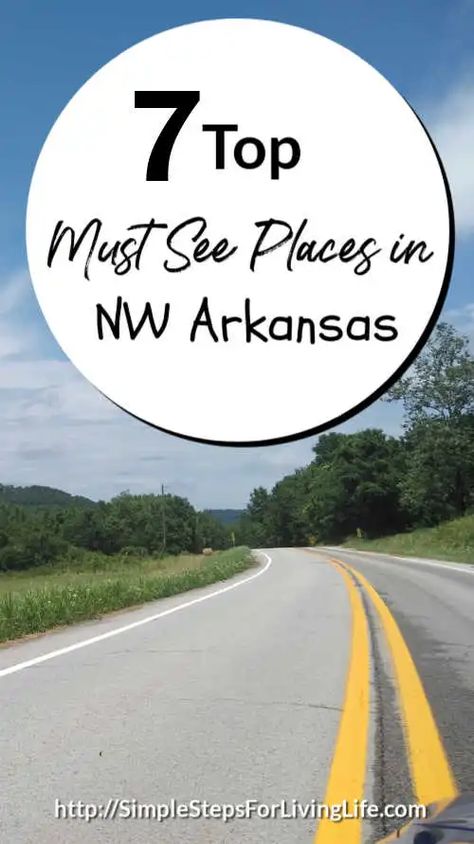 Top Must See Places In Northwest Arkansas | SimpleStepsForLivingLife Things To Do In Northwest Arkansas, Arkansas Travel Places To Visit, Best Places In Arkansas, Northwest Arkansas, North West Arkansas, Best Small Towns In Arkansas, Love Drive, Interactive Museum, Outdoor Concert