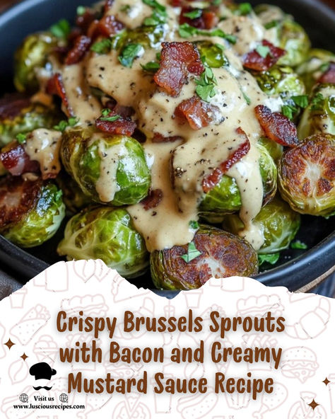 Crispy Brussels Sprouts with Bacon and Creamy Mustard Sauce – a savory, flavorful side dish with roasted Brussels sprouts, crispy bacon, and a tangy mustard sauce. Brussel Sprout Recipes Mustard, Brussel Sprouts With Cream Sauce, Brussel Sprout Recipes Creamy, Side For Roast Beef, Brussel Sprout Recipes With Bacon Dijon Mustard, Shaved Brussels Sprouts With Bacon, Creamy Brussel Sprouts Bacon, Brussel Sprout Recipes With Bacon Honey, Honey Glazed Brussel Sprouts With Bacon