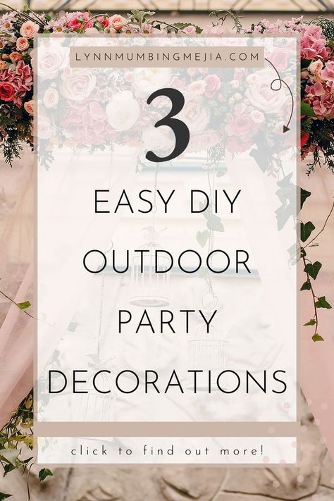 3 Easy DIY Outdoor Party Decorations | Lynn Mumbing Mejia Party Decorations Diy Outdoor, Diy Outdoor Party Decorations, Outdoor Dinner Party Decorations, Party Event Decorations, Outdoor Birthday Party Decorations, Diy Outdoor Party, 21st Birthday Diy, Family Reunion Decorations, Party Decorations Diy