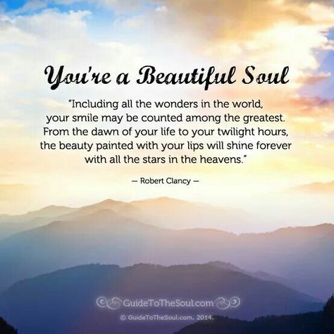 Beautiful Souls Recognize Beautiful Souls, To A Beautiful Soul, Soul Shine Quotes, A Beautiful Soul, You Have A Beautiful Soul, A Beautiful Soul Quotes, You Are A Beautiful Soul Quotes, You Are A Beautiful Soul, Beautiful Soul Quotes