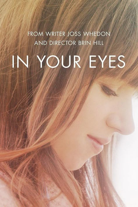 In Your Eyes Steve Howey, Zoe Kazan, Indie Movie Posters, Nikki Reed, I Love Cinema, Indie Movies, Movie Marathon, Netflix Streaming, Netflix Movies