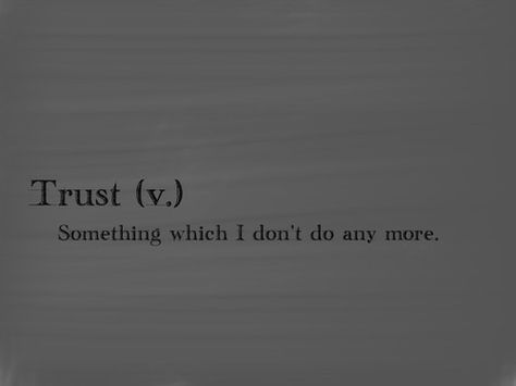 Don't Trust Anyone Quotes, Don't Trust Anyone, Don't Trust, Words Worth, Dont Trust, Say More, The Words, Meaningful Quotes, Inspire Me