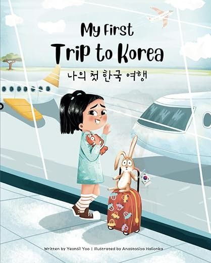 My First Trip to Korea: Bilingual Korean-English Children's Book (Korean-English Kids’ Collection): Yoo, Yeonsil, Halionka, Anastasiya: 9781738818808: Amazon.com: Books Trip To Korea, Korean English, Children Book, Kids Story Books, Cute Stories, Kids Collection, Korean Language, Childrens Books, Illustrations