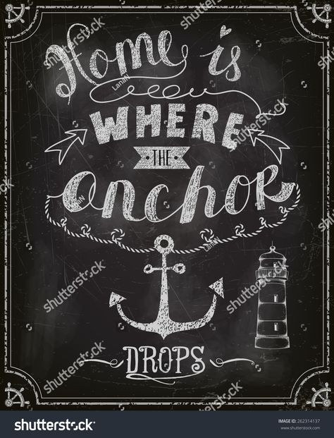 Chalkboard Motivational Poster - Home is where the anchor drops, typography on a blackboard, with anchor, lighthouse, ship steering wheel and decorative elements, hand drawn and handwritten #Ad , #sponsored, #drops#anchor#blackboard#typography Surfing Quotes, Chalkboard Art, Motivational Posters, Chalk Art, Chalkboard, Chalkboard Quote Art, Chalk, Stock Vector, Illustration Design