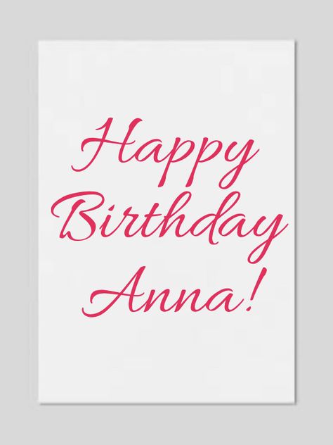 Happy Birthday Anna, A Name, Happy Birthday, Birthday