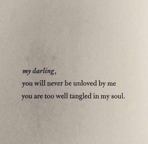 My Darling, Sweet Words, Poem Quotes, Deep Thought Quotes, Romantic Quotes, My Soul, Poetry Quotes, Love Poems, Love Quotes For Him