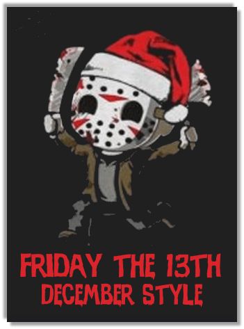 Friday the 13th, December Style, 12/13/19 Friday 13th Humor So Funny, Friday 13th December, Friday The 13th In December, December Friday The 13th, Friday The 13th Humor, December Friday, Friday The 13th Funny, December Style, Bon Fire