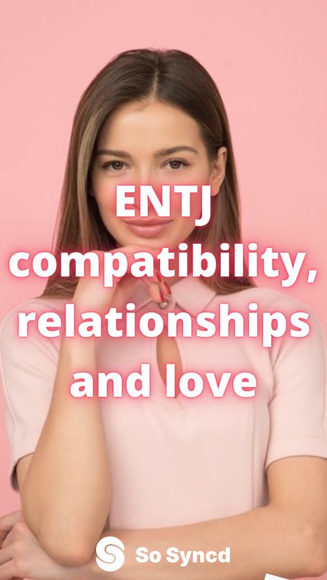 Entj In Love, Intp Entj Relationship, Entj Love, Entj Compatibility, Entj Relationships, Entj Personality, Relationship Compatibility, Love Compatibility, Personality Type