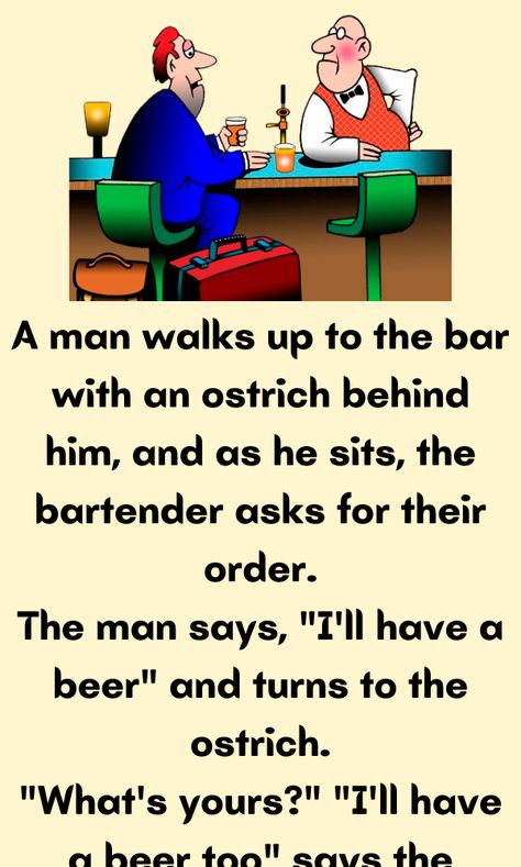 A man walks up to the bar with an ostrich behind him, and as he sits, the bartender asks Story Of Seasons, Bar Jokes, Under A Spell, Hey Bartender, Funny Italian Jokes, Selfie Fail, Good Jokes To Tell, Joke Stories, Daily Jokes