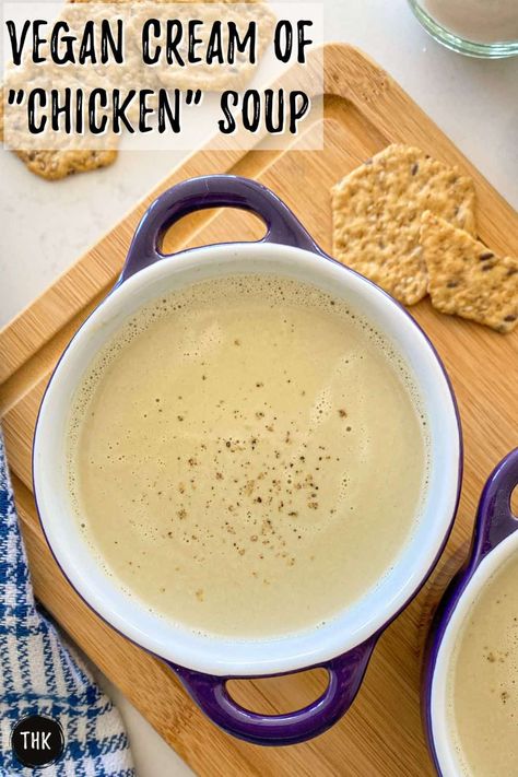 Vegan Cream Of Chicken, Wfpb Soup, Creamy Chicken Pie, Chicken Soup Base, Creamy Soup Recipes, Whole Foods Vegan, Plant Based Soups, Vegan Cream, Vegan Soup Recipes