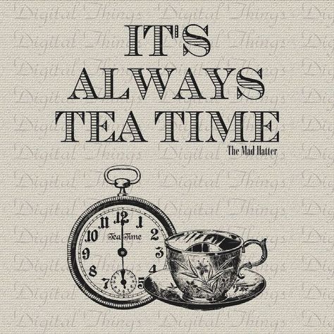 Any time is a good time for tea Tea Time Quotes, Mad Hatter Quotes, Books And Tea, Party Quotes, Tea Quotes, Alice And Wonderland Quotes, Wonderland Quotes, Cuppa Tea, Mad Hatter Tea