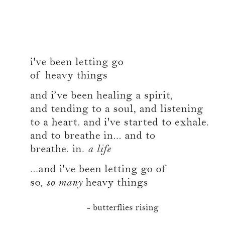 Healing Butterfly, Dance Healing Quotes, Life Can Be Heavy Quotes, Exhale Quotes, Healing Phase Quotes, Heavy Energy Quotes, Phase Of Life Quotes, Heavy Soul, Butterflies Rising Quotes