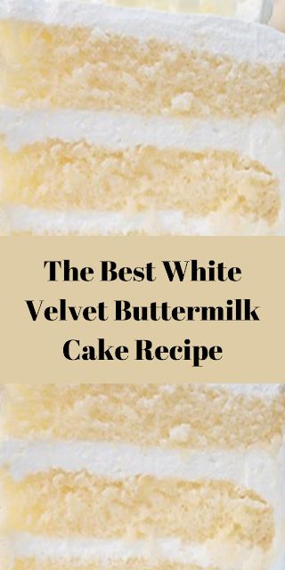 Buttermilk White Cake Recipe, White Velvet Buttermilk Cake, White Velvet Cakes, Buttermilk Cake, Velvet Cake Recipes, White Cake Recipe, Buttermilk Recipes, Recipe Cake, Köstliche Desserts