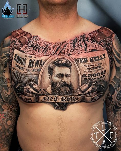 Ned Kelly chest tattoo with a wanted poster and his reported last words 'Such is life'. Tattoo by Leigh, an artist based in Queensland, Australia. Chest Tattoo Words, Chest Tattoos For Men, Full Chest Tattoos, Guys Back, Tattoo Sites, Ned Kelly, Cool Chest Tattoos, Pieces Tattoo, Chest Tattoos