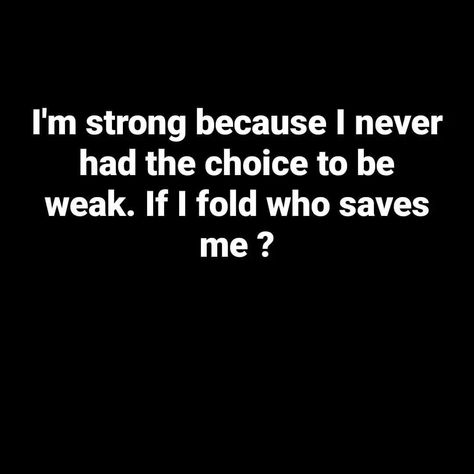 Quote Strong Weak Strength Choice Life Survive Perseverance Fight Self help Weak Women Quotes, Survival Quotes Strength, Weak Woman Quotes, Necromancer Aesthetic, Weakness Quotes, Moody Quotes, Honest Quotes, Run Fast, Quote Decor