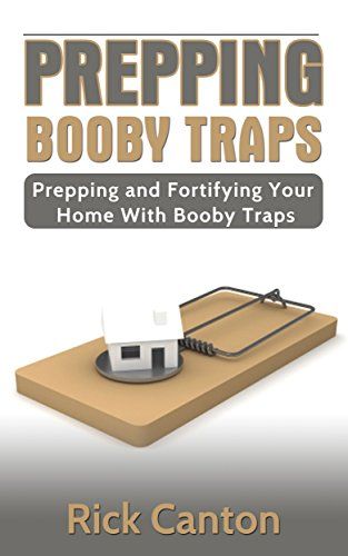 Prepping: Booby Traps and Hunkering Down: Prep and Fortify Your Home With Booby Traps (Survival Book 6) by Rick Canton Off The Grid Living, Security Camera Hidden, Booby Traps, Shtf Survival, Survival Books, Home Security Tips, Diy Home Security, Safe Room, Survival Life