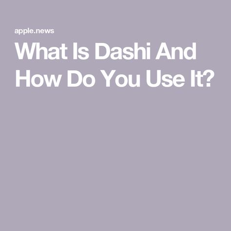 What Is Dashi And How Do You Use It? Dashi Soup, Dashi Recipe, Dashi Stock, Soup Stock, Japanese Soup, Dipping Sauces, Japanese Dishes, Tasting Table, To Shine