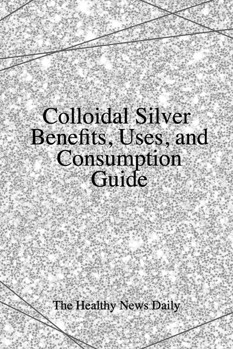 This post will explore the benefits of colloidal silver and its potential applications and guide you on using it safely and effectively. Make sure to like, comment, share, and follow @ thehealthynewsdaily #colloidalsilver #health #wellness #naturalremedies #boostimmunitynaturally Collidalal Silver Uses, Sovereign Silver Benefits, Benefits Of Collidoil Silver, Geritol Benefits, Collidalal Silver Benefits, Colodial Silver, Sovereign Silver, Medicine Recipes, Silver Benefits