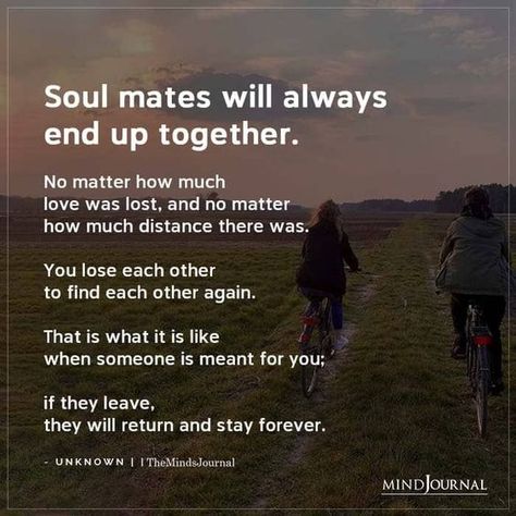 Soulmates Always End Up Together, Losing Each Other Quotes, When Someone Loves You Quotes, Staying Together Quotes, Soulmates Not Together, Find Each Other Again Quotes, When Someone Is Meant For You, When Someone Is Not Meant For You, Live Your Life For You