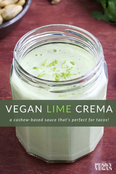 Vegan Lime Crema, Vegan Crema, Wfpb Sauces, Lime Crema Recipe, Cashew Crema, Crema Recipe, Lime Crema, Vegan Salad Dressing, Creamy Mushroom Pasta