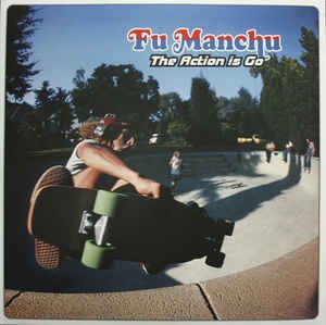 Fu Manchu - The Action Is Go: buy 2xLP, Album, RE, RM, Ltd, Pur at Discogs Stacy Peralta, Fu Manchu, Metal Albums, Rock Outfits, Rock Groups, Beastie Boys, Black Flag, Best Rock, Lp Albums