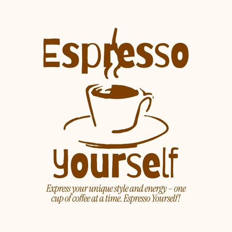 Espresso Yourself, Generations Quotes, Design Techniques, Pop T, Stylish Fonts, Background Remover, Shirt Template, Design Posters, Brand Board