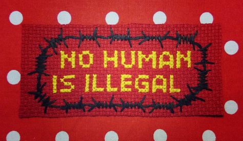 No human is illegal. Barbed wire. Crossstitch. Craftivism Barbed Wire Cross Stitch, Communist Cross Stitch, Craftivism Ideas, Silent Protest, No Human Is Illegal, Wire Crosses, Diy Gift For Bff, Snitches Get Stitches, Patch Pants