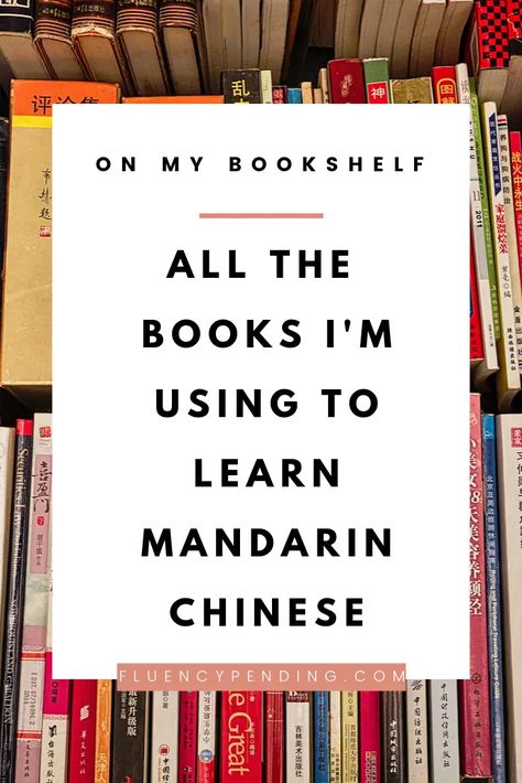 On my bookshelf: All the books I'm using to learn Mandarin Chinese Chinese Language Writing, Study Chinese, Mandarin Chinese Languages, Learning Mandarin, Chinese Books, Chinese Language Words, Basic Chinese, Mandarin Language, My Bookshelf