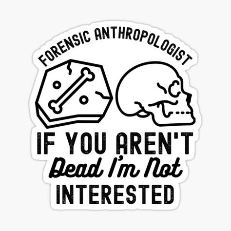 Anthropology Major, Forensic Anthropologist, Forensic Anthropology, Science Lab, Anthropology, Program Design, Book Binding, Archaeology, Sticker Design