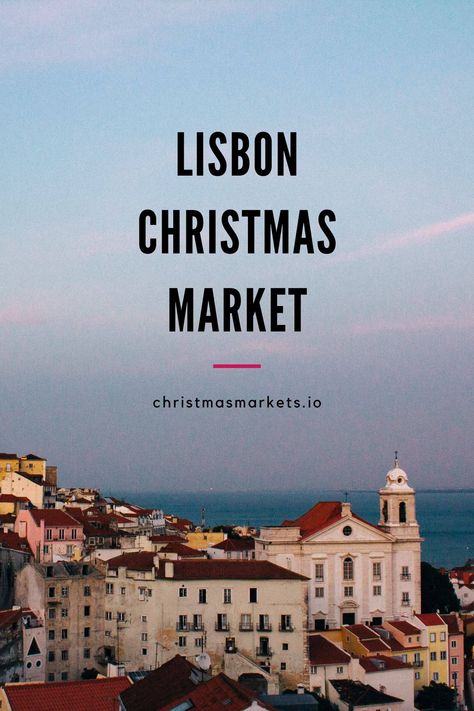 Portuguese Christmas, Lisbon Christmas, Lisbon Winter, Lisbon In Winter, Lisbon Christmas Market, Lisbon In December, Portugal Travel In December, Christmas In Lisbon Portugal, Lisbon December