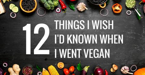 Image showing overhead view of vegetables with text saying twelve things I wish I'd known when I went vegan Vegan Diner, Cake Vegan, Vegan Living, Vegan Nutrition, Vegan Meal Plans, Plant Based Nutrition, Diet Vegetarian, Plant Based Eating, Vegan Cooking