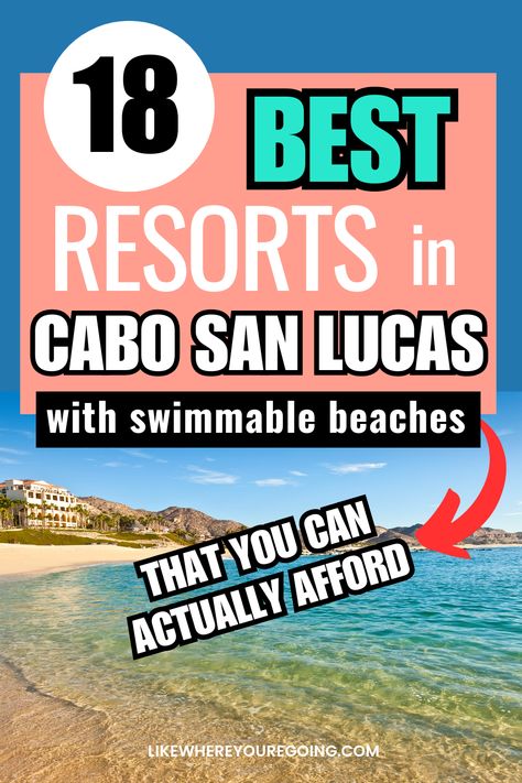 18 Best Cabo Resorts with Swimmable Beaches (quick guide) All Inclusive Cabo San Lucas Resorts, Best Cabo Resorts All Inclusive, Where To Stay In Cabo San Lucas, Cabo All Inclusive Resorts, Cabo San Lucas Resorts, All Inclusive Mexico, Top All Inclusive Resorts, Cabo Trip, Cabo San Lucas Hotels