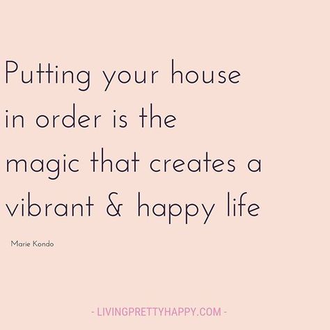 Putting your house in order is the magic that creates a vibrant and happy life.  Marie Kondo quote.  happy home.  #happinessquotes #positivequotes #mariekondo Happy Home Quotes, Declutter Quotes, Organization Quotes, Interior Design Quotes, Cleaning Quotes, Home Quotes, Quote Happy, Marie Kondo, Home Quotes And Sayings