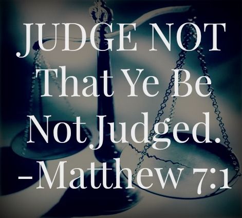 Judge Not That Ye Be Not Judged Judge Not Lest Ye Be Judged, Do Not Judge Others, Judging Others Quotes, Judgement Quotes, Judge Not, Positive Encouraging Quotes, Only Jesus, Christian Song Lyrics, Rules Quotes