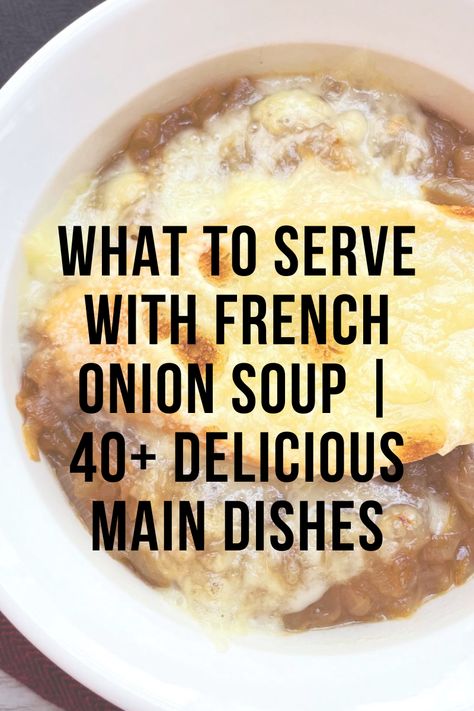 What to Serve with French Onion Soup | 40+ Delicious Main Dishes What To Make With French Onion Soup, French Onion Soup With Chicken, What To Eat With French Onion Soup, What Goes With French Onion Soup, French Onion Soup Pairing, French Onion Soup Sides, What To Serve With French Onion Soup, Crock Pot French Onion Soup, Fried Boneless Pork Chops