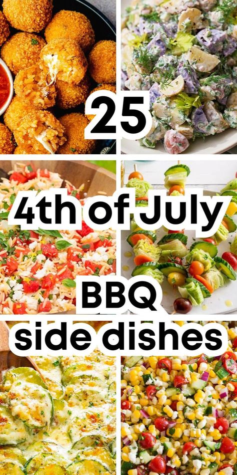 text: "25 4th of July BBQ side dishes" and six photos of different sides. there are salads, casseroles, and fried risotto. Side Dishes Bbq, 4th Of July Food Sides, Easy Bbq Sides, Bbq Recipes Sides, Easy Bbq Side Dishes, Easy And Quick Recipes, 4th July Food, Cold Side Dishes, 4th Of July Food