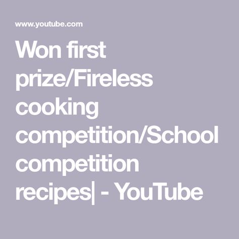 Fireless Cooking Ideas For Competition, Fireless Cooking Ideas, Fireless Cooking, Cake Competition, Cooking Competition, Fire Food, First Prize, Bullet Journal Design Ideas, Journal Design