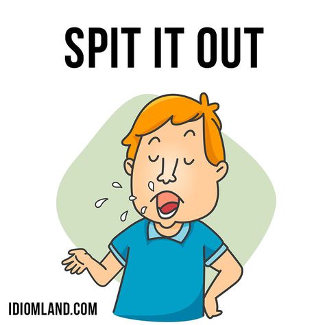 Hey there!  Our #idiom of the day is ”Spit it out“, which means “go ahead and say something“. Used as an idiom since 1855.  #english #idioms #englishidioms #spititout Aesthetic Language, Spit It Out, Idiomatic Expressions, Oxford English, Idioms And Phrases, Phrasal Verbs, English Vocab, English Idioms, English As A Second Language