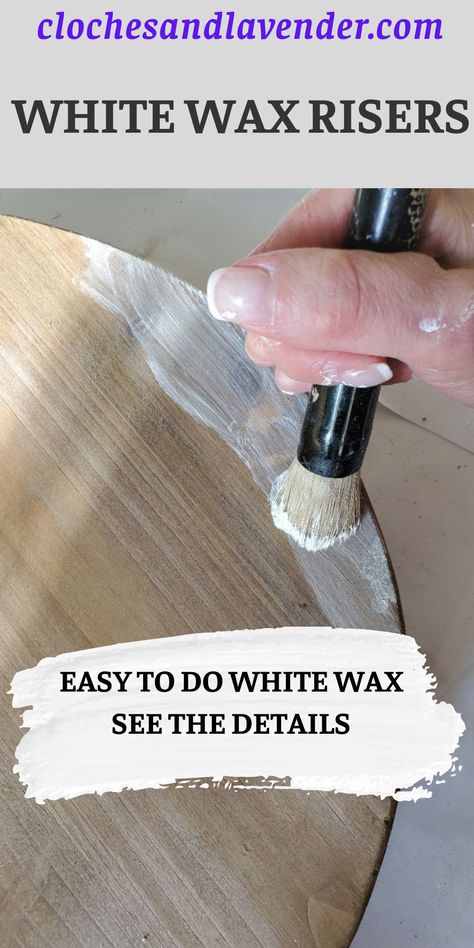 Do you love risers? Well I share links to some great pedestals here. See how easy and fast applying white wax to wood risers with feet is to do Wood Risers Diy, Liming Wax, Wood Risers, Modern Farmhouse Home Decor, Antique Wax, Furniture Wax, Wood Wax, Wood Pedestal, Whitewash Wood