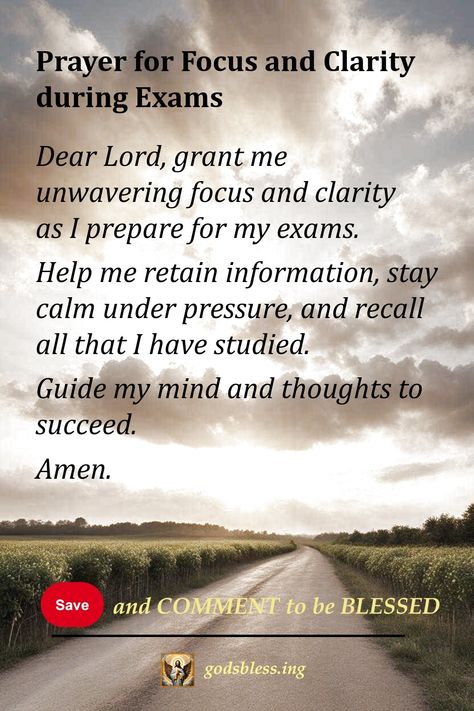 Prayer for Focus and Clarity during Exams Prayer For Tests And Exams, Prayer For Final Exams, Prayer To Pass An Exam, Prayer For Passing An Exam, Prayer For Studying For Exam, Exam Prayers For Students, Prayer For Test Taking, Prayer For Exams Finals, Prayer For College Student