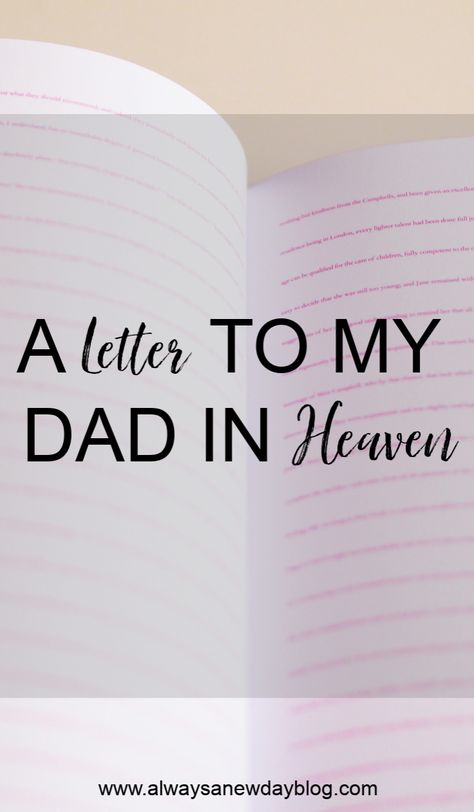 Always A New Day : A Letter to My Dad in Heaven Dads Anniversary In Heaven, Letters To Heaven Ideas, Poem For Dad In Heaven, Letters To Heaven, Losing My Dad Quotes, Miss You Daddy In Heaven, Letters To Father From Daughter, Letter To Mom In Heaven, Letter To Dad In Heaven From Daughter